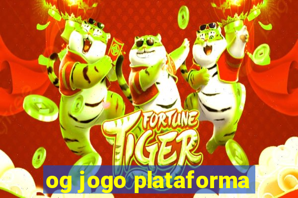 og jogo plataforma